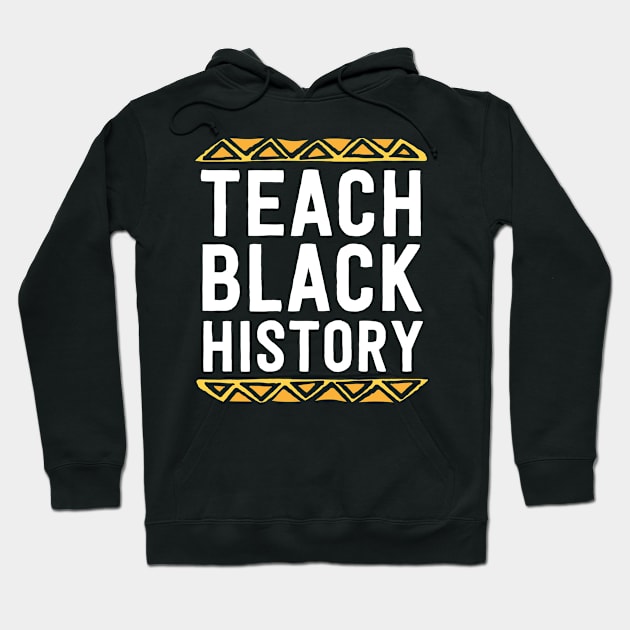 Teach Black History Month School African Teacher Educator Hoodie by 14thFloorApparel